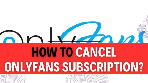 onlyfans cancel subscription|How To Cancel OnlyFans Subscription In 1 Minute